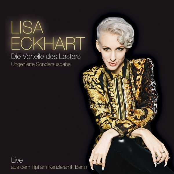 Lisa Eckhart - Die Vorteile des Lasters – ungenierte Sonderausgabe - 2CDs