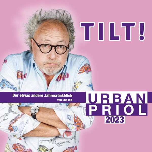 Urban Priol - Tilt! 2023 - Der etwas andere Jahresrückblick von und mit Urban Priol - 2CDs