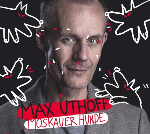 Max Uthoff - Moskauer Hunde - 2CDs
