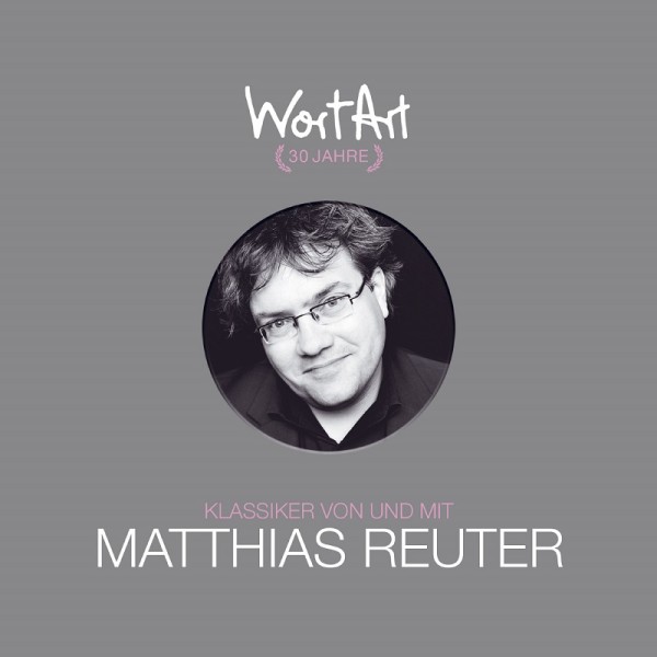 Matthias Reuter - 30 Jahre WortArt – Klassiker von und mit Matthias Reuter - 3CDs