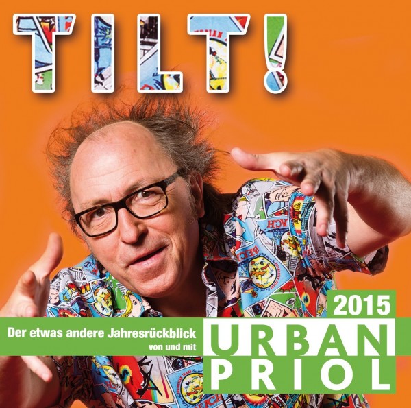 Urban Priol - Tilt! Der Jahresrückblick 2015 - 2CD
